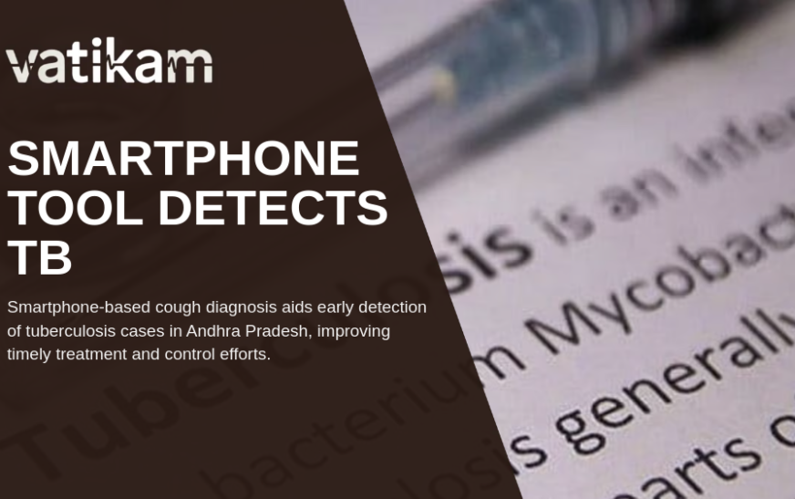 Revolutionizing TB Detection in Andhra Pradesh with AI-Powered Smartphone Screening