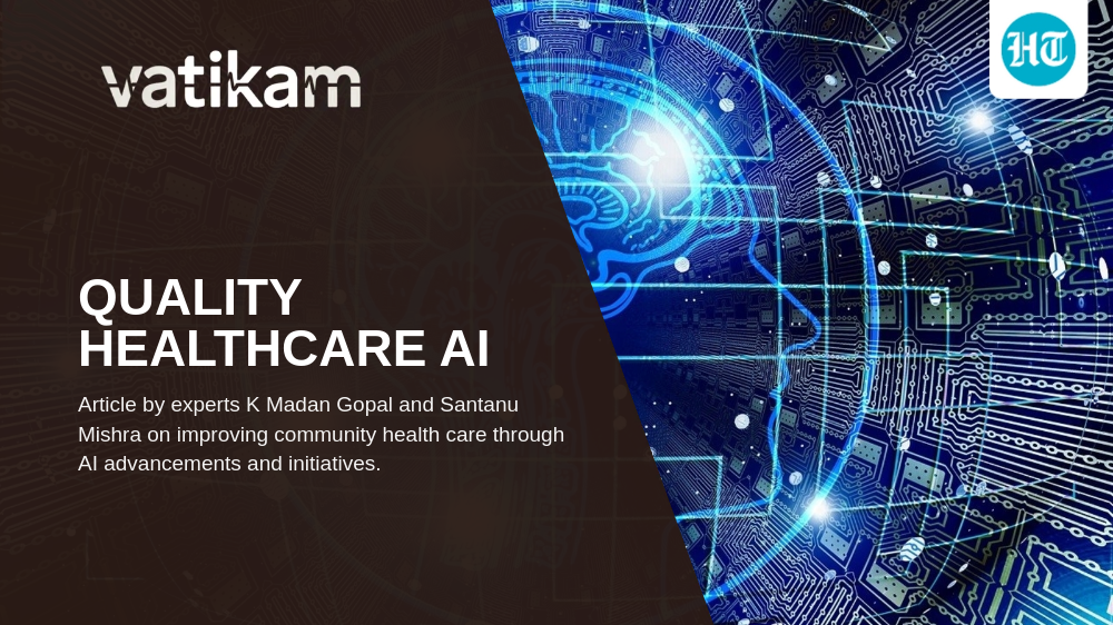 Bringing Quality Healthcare Closer to Communities in the Age of AI in India