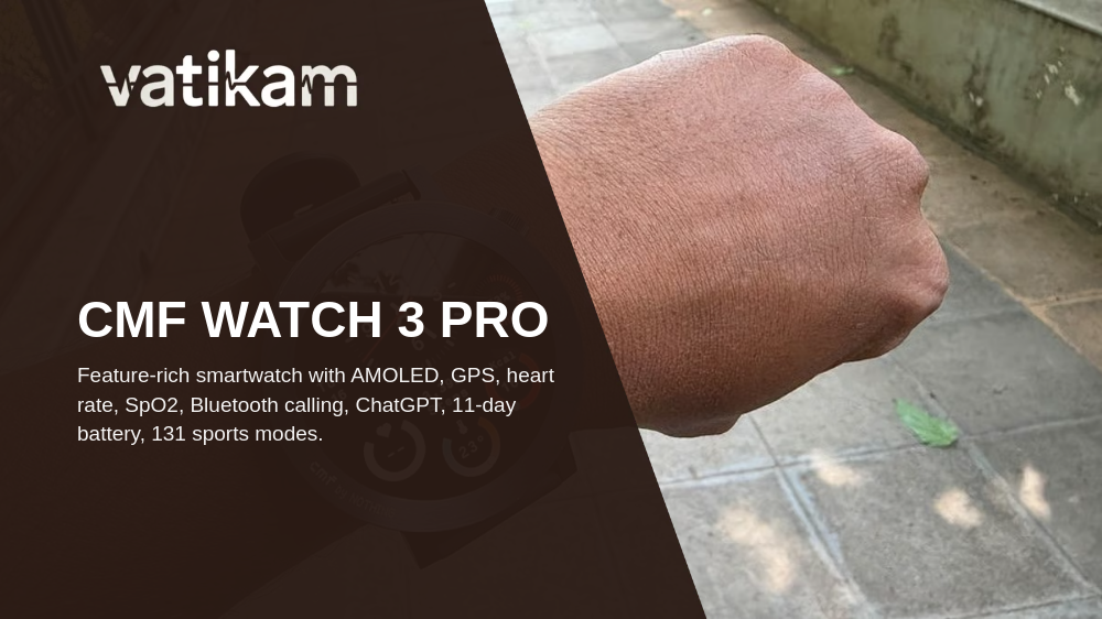 CMF Watch 3 Pro Review: A Feature-Rich, Budget-Friendly Fitness Companion