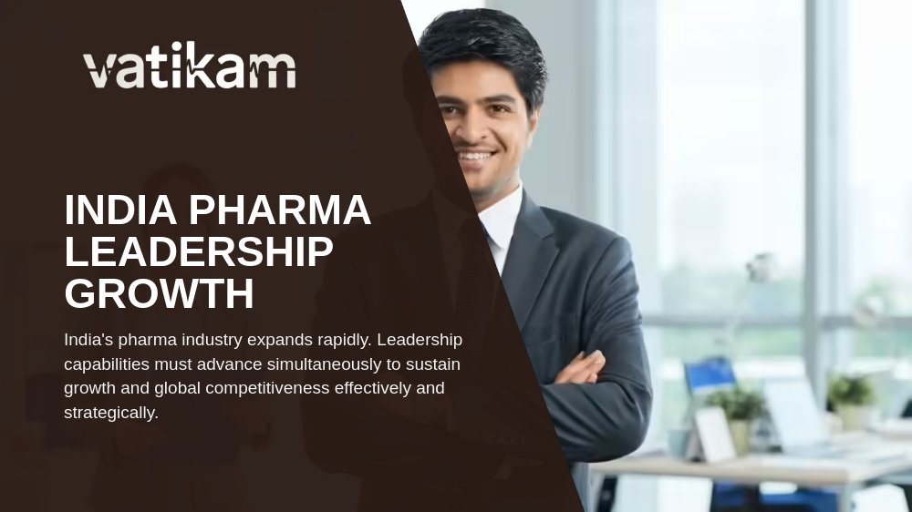 India’s Expanding Pharma Industry: Are Leadership Skills Keeping Pace?