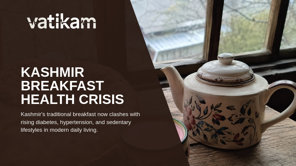 Is Kashmir’s Traditional Breakfast Contributing to Rising Diabetes and Hypertension?
