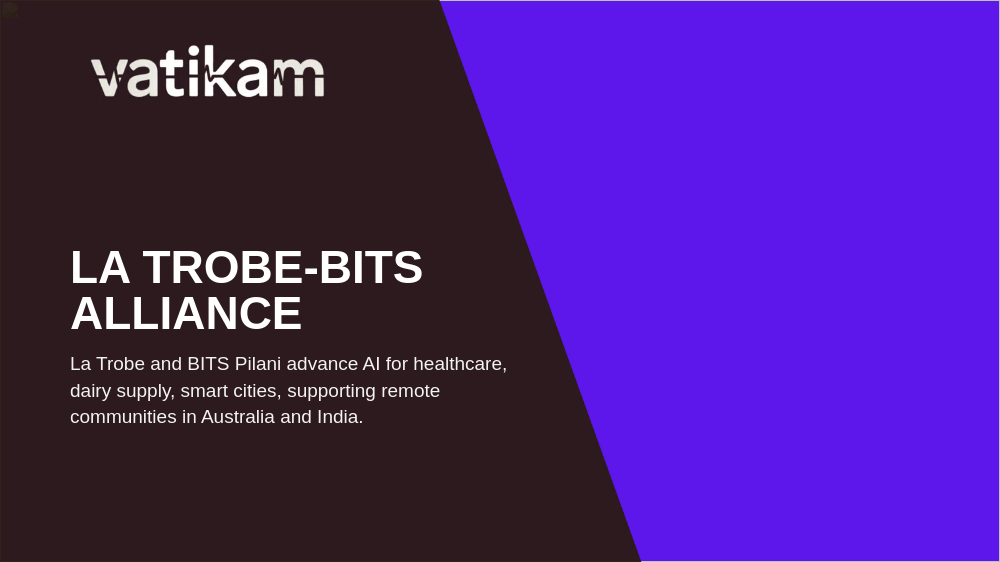 La Trobe and BITS Pilani AI Alliance: Transforming Healthcare and Agriculture for Smart Cities
