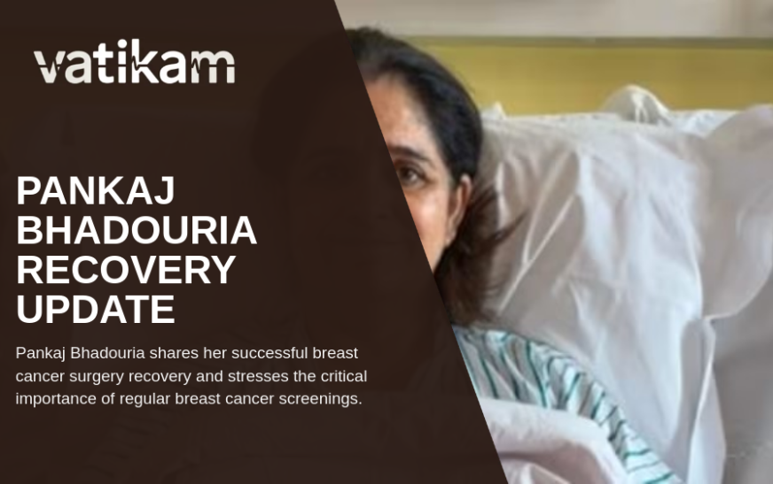 Pankaj Bhadouria Shares Breast Cancer Recovery Update and Urges Early Screening