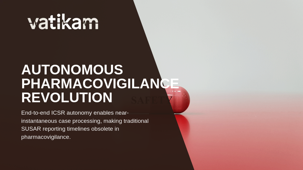 Revolutionizing Pharmacovigilance: How Autonomous Systems Are Transforming Signal Management and Reporting Timelines