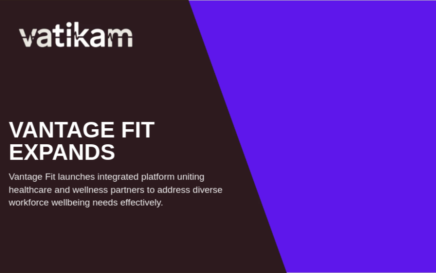 Vantage Fit Expands Workforce Wellbeing with Integrated Healthcare & Wellness Platform